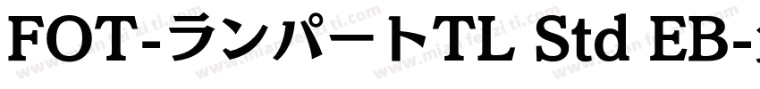 FOT-ランパートTL Std EB字体转换